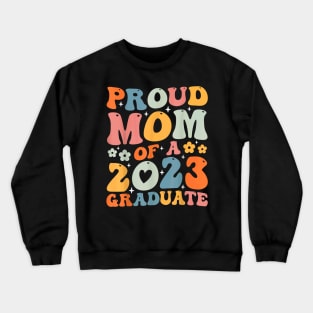 Proud Mom Of A Class Of 2023 Graduate Senior Graduation Mama Crewneck Sweatshirt